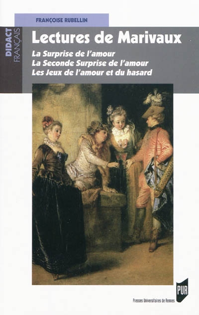 Lectures de Marivaux : "La surprise de l'amour", "La seconde surprise de l'amour", "Les jeux de l'amour et du hasard"
