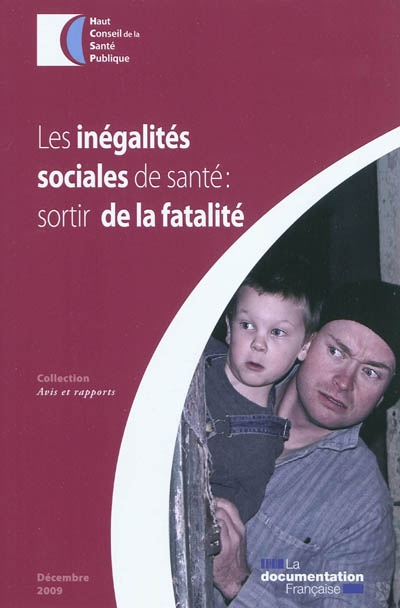 Les inégalités sociales de santé : sortir de la fatalité : décembre 2009