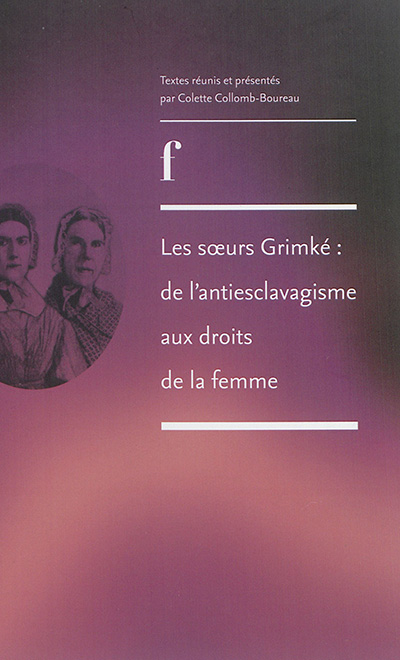 Les sœurs Grimké, de l'antiesclavagisme aux droits de la femme