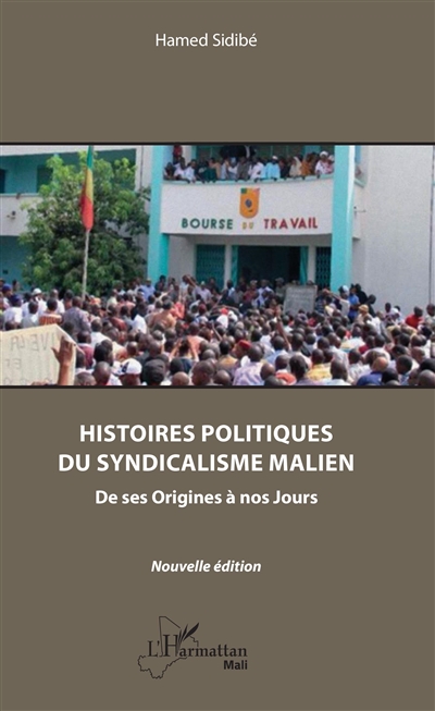 Histoires politiques du syndicalisme malien : de ses origines à nos jours