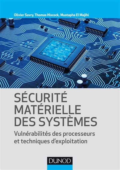 Sécurité matérielle des systèmes : vulnérabilité des processeurs et techniques d'exploitation