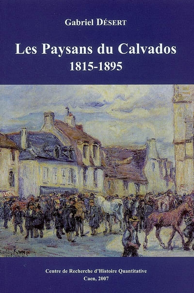 Une société rurale au XIXe siècle : les paysans du Calvados, 1815-1895