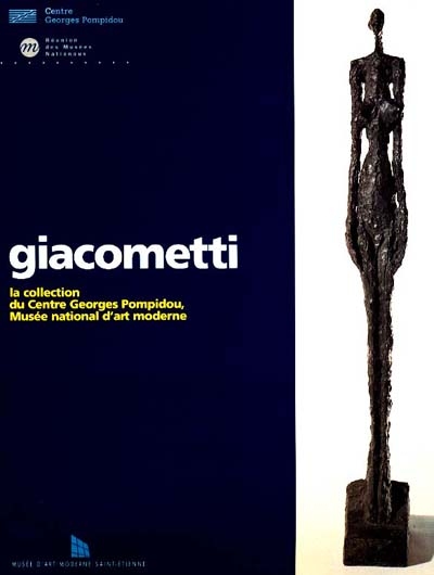 Alberto Giacometti : la collection du Centre Georges Pompidou, Musée national d'art moderne : [exposition], Musée d'art moderne, Saint-Étienne, [17 mars-27 juin 1999] ;