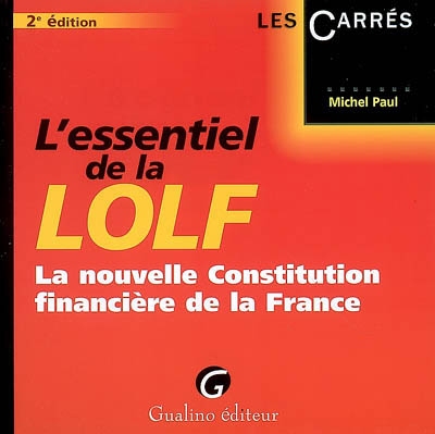 L'essentiel de la LOLF : la nouvelle constitution financière de la France