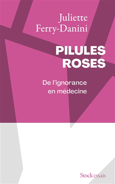 Pilules roses : de l'ignorance en médecine