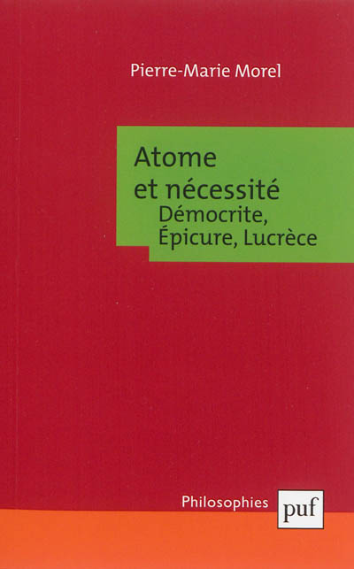 Atome et nécessité, Démocrite, Épicure, Lucrèce