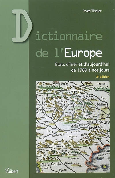 Dictionnaire de l'Europe : États d'hier et d'aujourd'hui de 1789 à nos jours