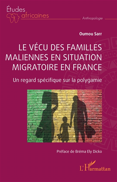 Le vécu des familles maliennes en situation migratoire en France : un regard spécifique sur la polygamie