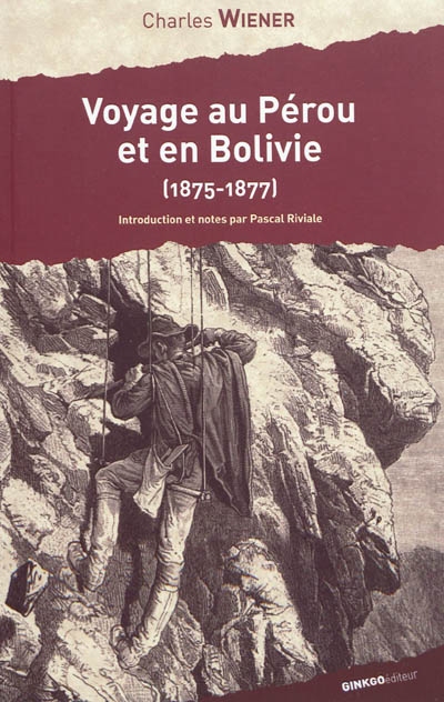 Voyage au Pérou et en Bolivie (1875-1877)