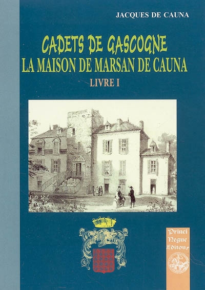 Cadets de Gascogne. 1 : la maison de Marsan de Cauna