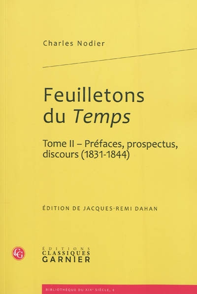 Feuilletons du "Temps" et autres écrits critiques. Tome II , Préfaces, prospectus, discours, 1831-1844
