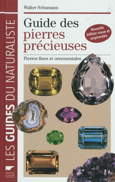 Guide des pierres précieuses : pierres fines et ornementales : 1900 échantillons photographiés