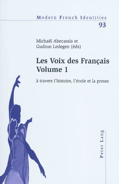 La voix des Français. 1 , A travers l'histoire, l'école et la presse