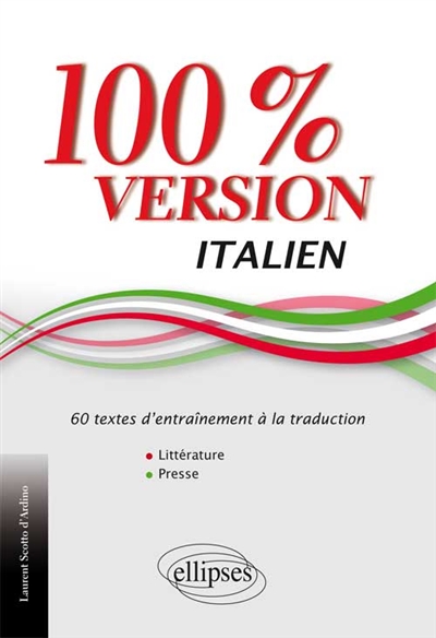 100 % version italien : 60 textes d'entraînement à la traduction, littérature & presse