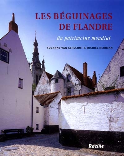 Les béguinages de Flandre : un patrimoine mondial