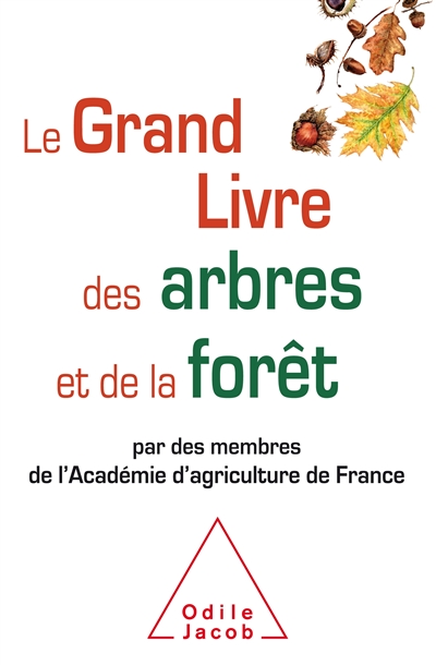 Le grand livre des arbres et de la forêt : par des membres de l'Académie d'agriculture de France