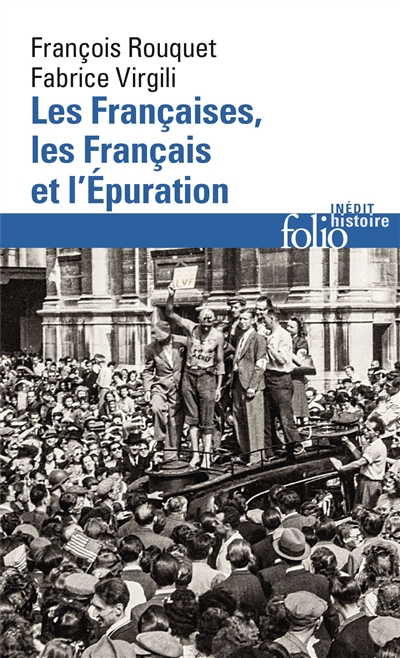 Les Françaises, les Français et l'Épuration : 1940 à nos jours