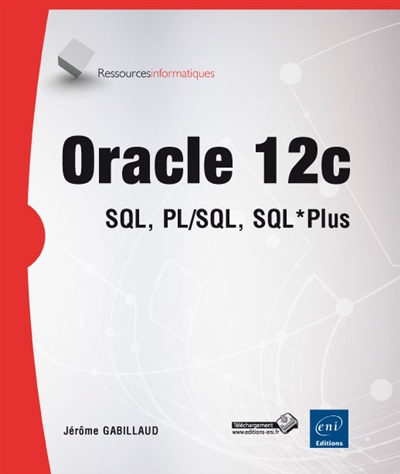 Oracle 12c : SQL, PL/SQL, SQL*Plus