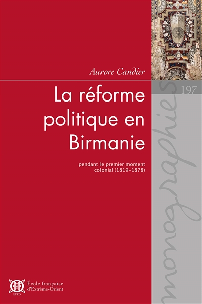 La réforme politique en Birmanie pendant le premier moment colonial, 1819-1878