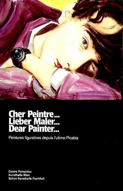 Cher peintre... : peintures figuratives depuis l'ultime Picabia