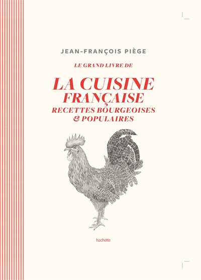 Le grand livre de la cuisine française : recettes bourgeoises et populaires