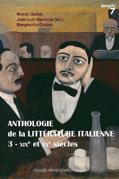 Anthologie de la littérature italienne. 3 , XIXe et XXe siècles