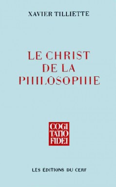 Le Christ de la philosophie : prolégomènes à une christologie philosophique