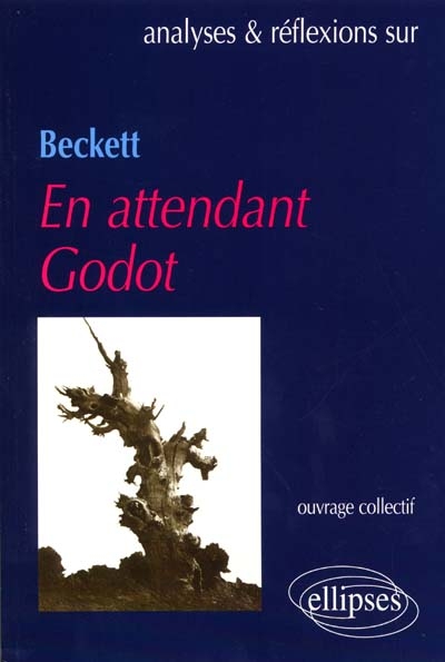 Analyses & réflexions sur Beckett, "En attendant Godot"