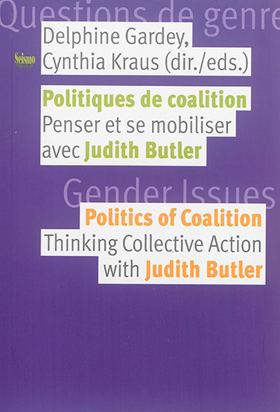 Politiques de coalition : penser et se mobiliser avec Judith Butler = Politics of coalition : thinking collective action with Judith Butler