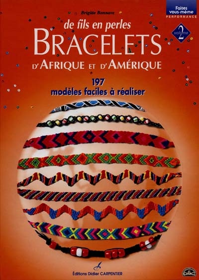 De fils en perles. Vol. 2 , Bracelets d'Afrique et d' d'Amérique : 197 modèles faciles à réaliser