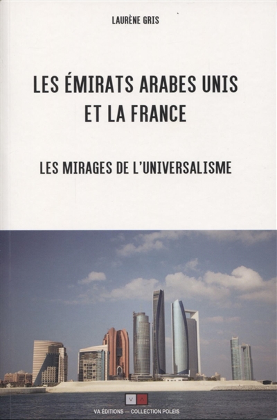 Les Émirats arabes unis et la France : les mirages de l'universalisme