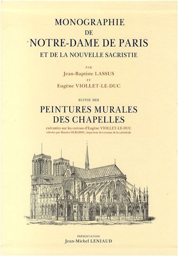 Monographie de Notre-Dame de Paris Suivi de Peintures murales des chapelles de Notre-Dame de Paris