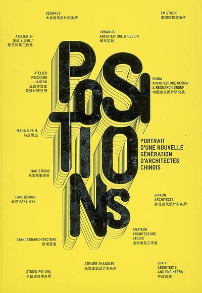 Positions : portrait d'une nouvelle génération d'architectes chinois : [exposition, Paris, Cité de l'architecture et du patrimoine, 2008]