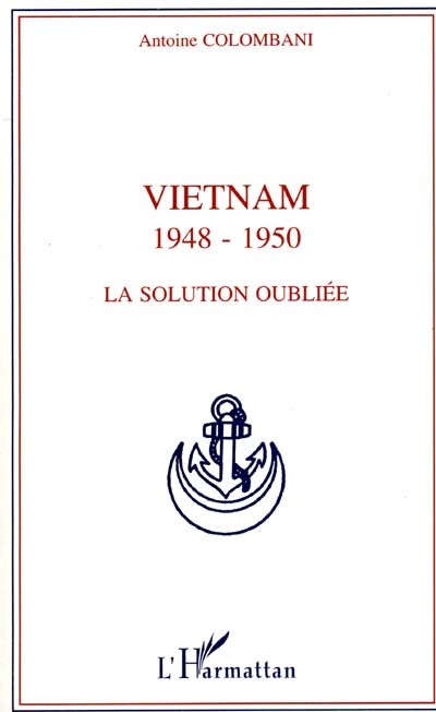 Vietnam, 1948-1950 : la solution oubliée
