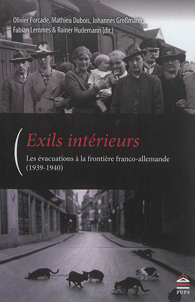 Exils intérieurs : les évacuations à la frontière franco-allemande, 1939-1940