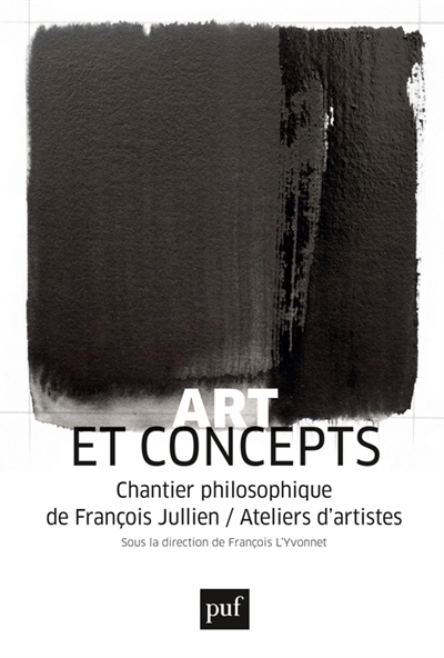 Art et concepts : chantier philosophique de François Jullien / Ateliers d'artistes