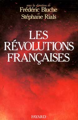 Les Révolutions françaises : les phénomènes révolutionnaires en France, du Moyen âge à nos jours