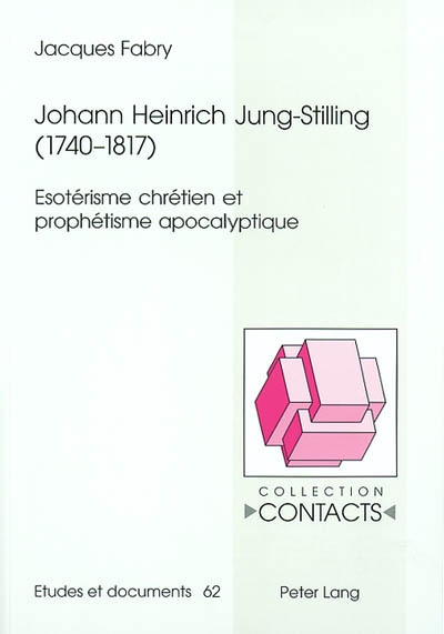 Johann Heinrich Jung-Stilling (1740-1817) : ésotérisme chrétien et prophétisme apocalyptique