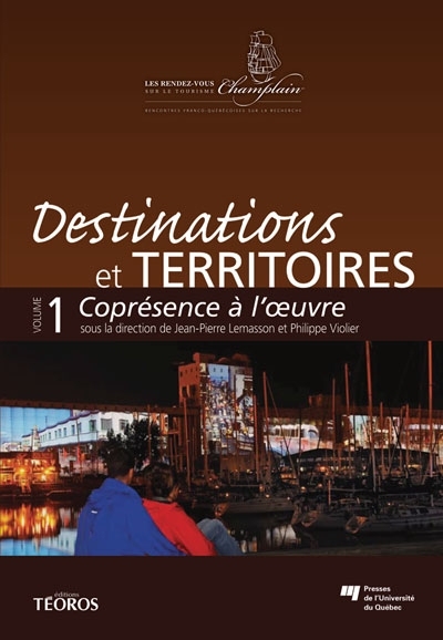 Destinations et territoires. Volume 1 : , Coprésence à l'oeuvre