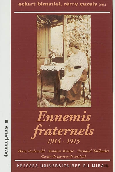 Ennemis fraternels, 1914-1915 : carnets de guerre et de captivité / ;