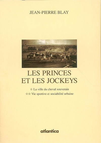 Les princes et les jockeys : Chantilly XVIIIe-XXe siècles. 2 , Vie sportive et sociabilité urbaine