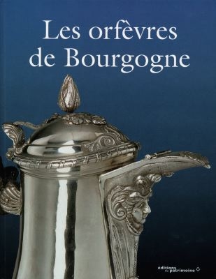 Les orfèvres de Bourgogne