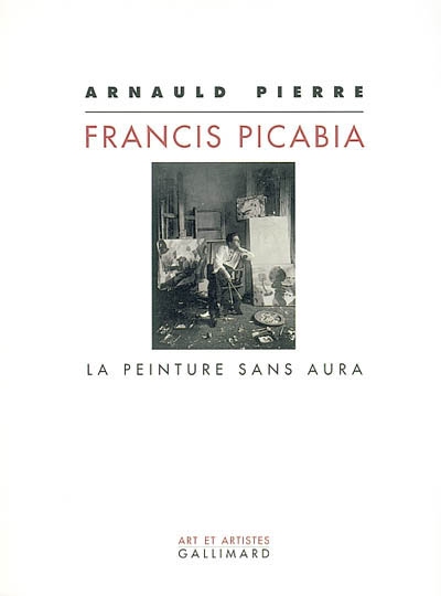 Francis Picabia : la peinture sans aura