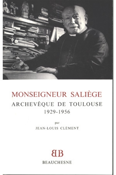 Monseigneur Saliège, archevêque de Toulouse : 1929-1956