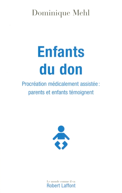 Enfants du don : procréation médicalement assistée, parents et enfants témoignent