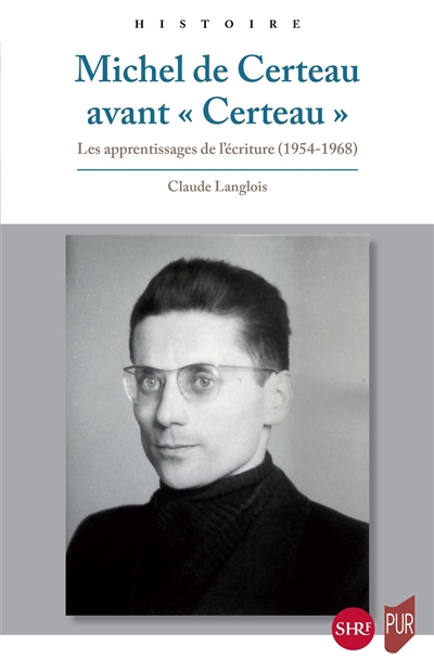 Michel de Certeau avant Certeau : les apprentissages de l'écriture, 1954-1968