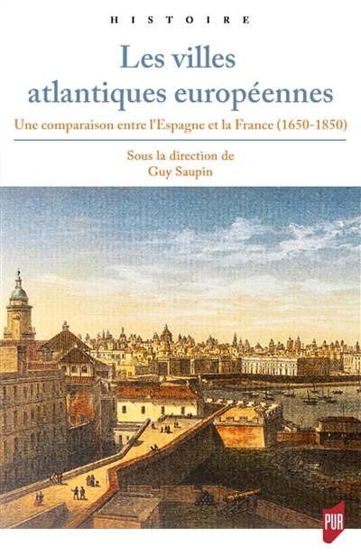 Les villes atlantiques européennes : une comparaison entre l'Espagne et la France, 1650-1850