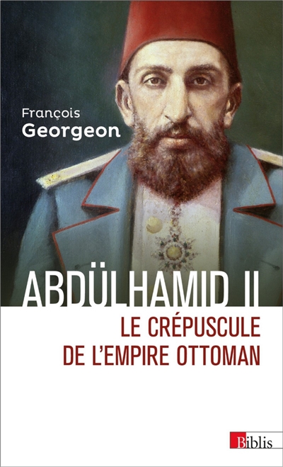 Abdülhamid II, 1876-1909 : le crépuscule de l'Empire ottoman