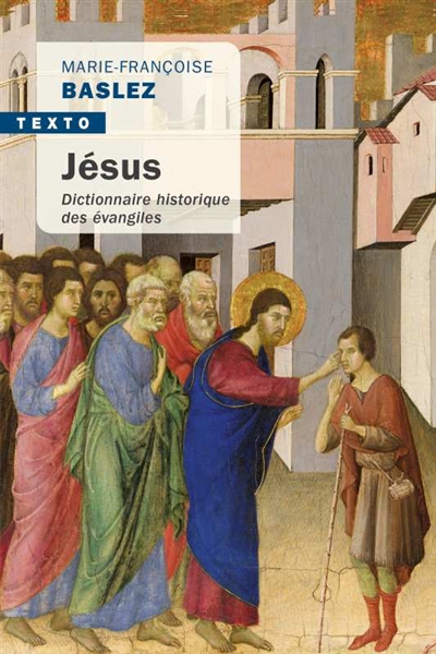 Jésus : dictionnaire historique des Évangiles