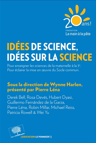 Idées de sciences, idées sur la science : pour enseigner les sciences de la maternelle à la 3e, pour éclairer la mise en oeuvre du socle commun